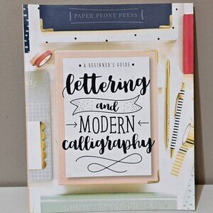 A Beginner's Guide Lettering and Modern Calligraphy